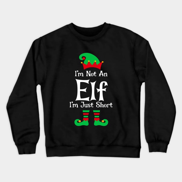 I'm Not An Elf I'm Just Short Crewneck Sweatshirt by Bourdia Mohemad